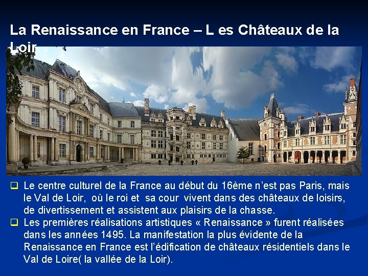 La Renaissance en France – L es Châteaux de la Loir q Le centre La Renaissance en France – L es Châteaux de la Loir q Le centre