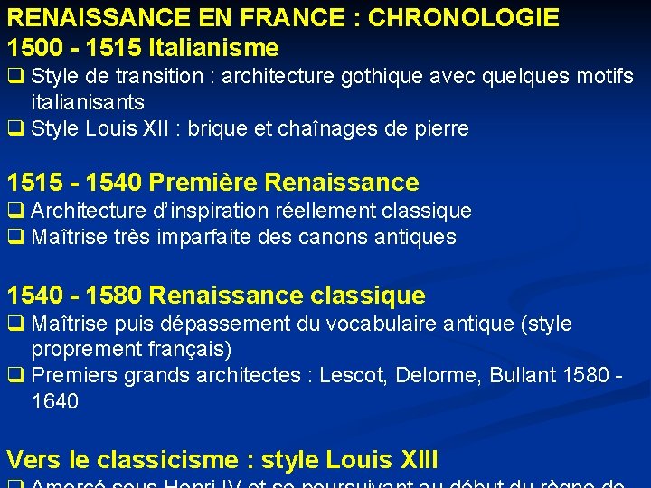 RENAISSANCE EN FRANCE : CHRONOLOGIE 1500 - 1515 Italianisme q Style de transition : RENAISSANCE EN FRANCE : CHRONOLOGIE 1500 - 1515 Italianisme q Style de transition :