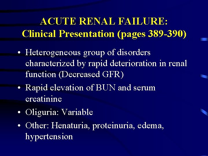 ACUTE RENAL FAILURE: Clinical Presentation (pages 389 -390) • Heterogeneous group of disorders characterized ACUTE RENAL FAILURE: Clinical Presentation (pages 389 -390) • Heterogeneous group of disorders characterized