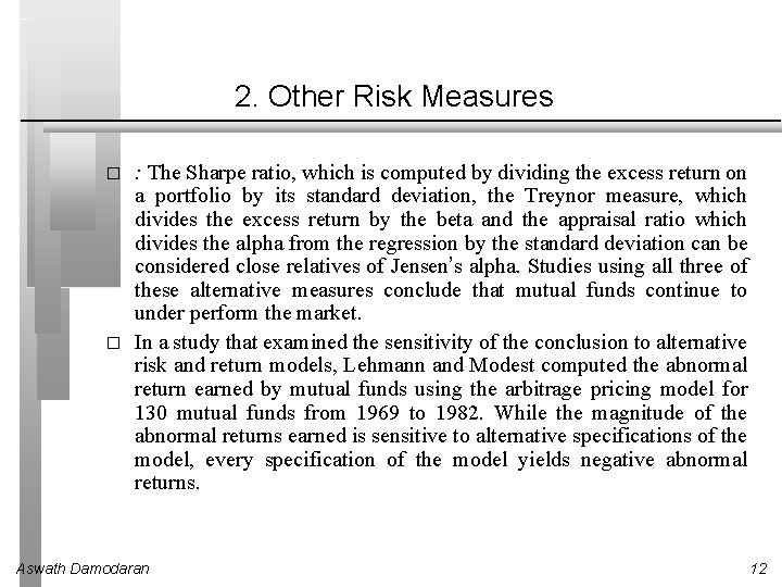 2. Other Risk Measures � � : The Sharpe ratio, which is computed by