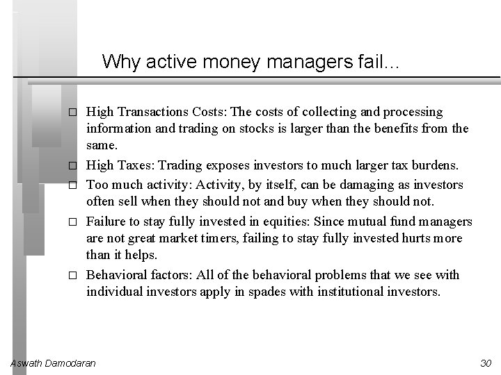 Why active money managers fail… � � � High Transactions Costs: The costs of