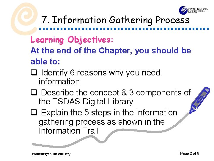 7. Information Gathering Process OUMH 1103 Learning Objectives: At the end of the Chapter,