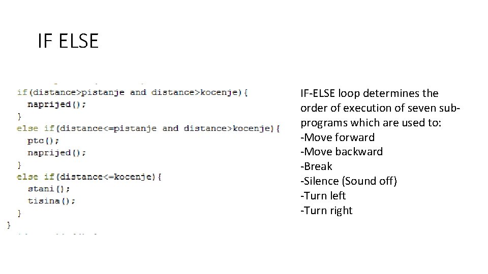 IF ELSE IF-ELSE loop determines the order of execution of seven subprograms which are