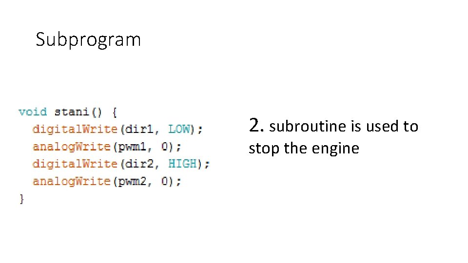 Subprogram 2. subroutine is used to stop the engine 