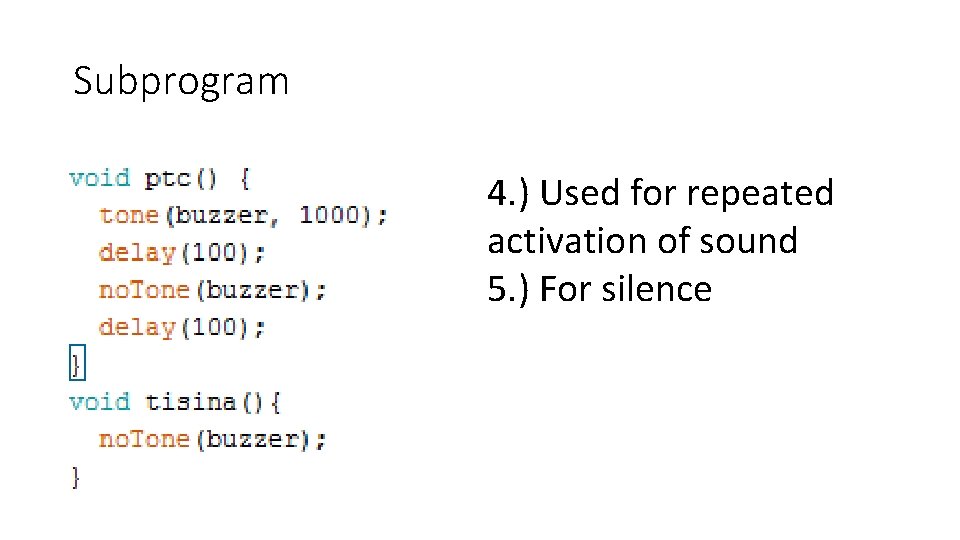 Subprogram 4. ) Used for repeated activation of sound 5. ) For silence 