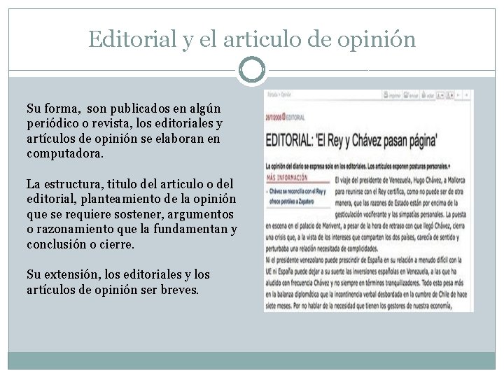 Editorial y el articulo de opinión Su forma, son publicados en algún periódico o Editorial y el articulo de opinión Su forma, son publicados en algún periódico o