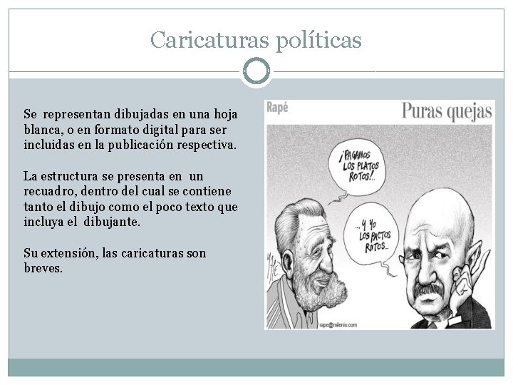 Caricaturas políticas Se representan dibujadas en una hoja blanca, o en formato digital para Caricaturas políticas Se representan dibujadas en una hoja blanca, o en formato digital para