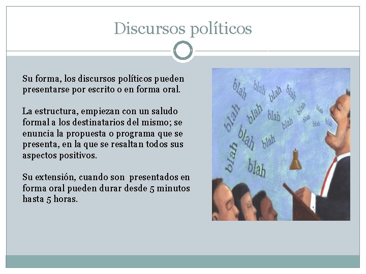 Discursos políticos Su forma, los discursos políticos pueden presentarse por escrito o en forma Discursos políticos Su forma, los discursos políticos pueden presentarse por escrito o en forma