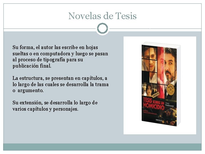 Novelas de Tesis Su forma, el autor las escribe en hojas sueltas o en Novelas de Tesis Su forma, el autor las escribe en hojas sueltas o en