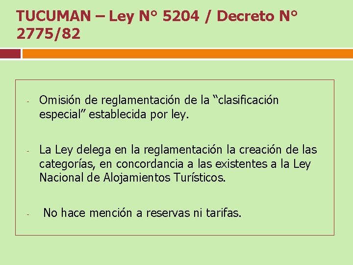 TUCUMAN – Ley N° 5204 / Decreto N° 2775/82 - - - Omisión de