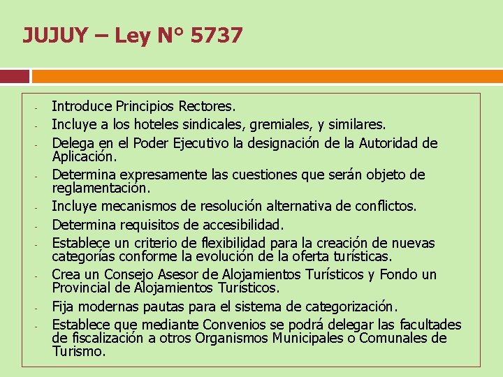 JUJUY – Ley N° 5737 - Introduce Principios Rectores. Incluye a los hoteles sindicales,