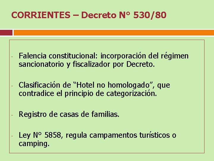 CORRIENTES – Decreto N° 530/80 - - Falencia constitucional: incorporación del régimen sancionatorio y