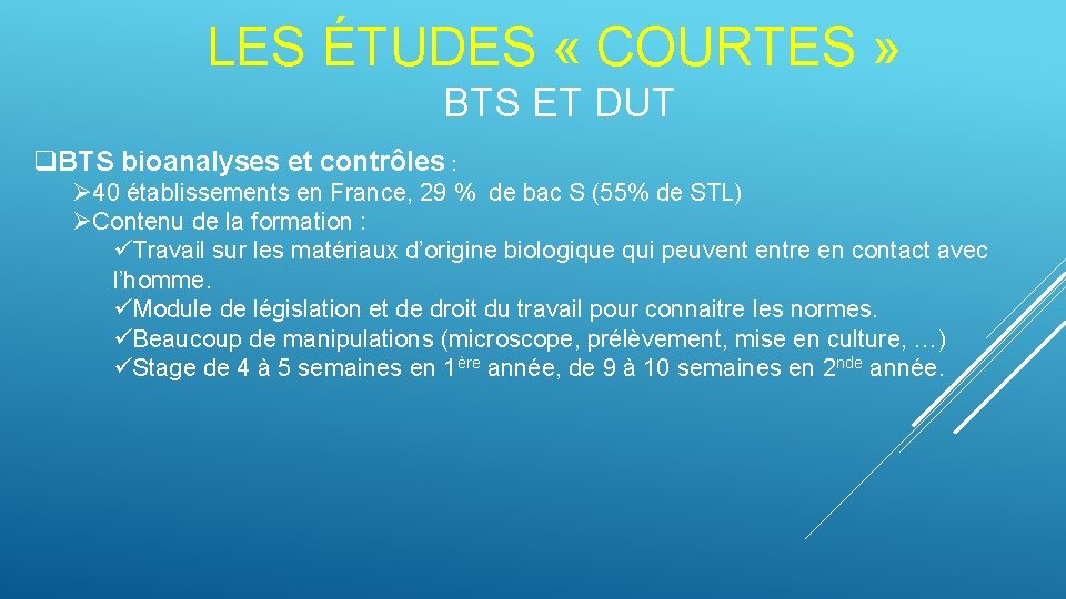 LES ÉTUDES « COURTES » BTS ET DUT q. BTS bioanalyses et contrôles :