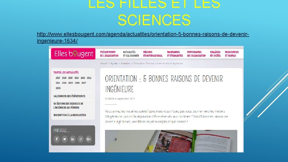 LES FILLES ET LES SCIENCES http: //www. ellesbougent. com/agenda/actualites/orientation-5 -bonnes-raisons-de-deveniringenieure-1634/ 