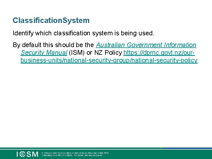 Classification. System Identify which classification system is being used. By default this should be