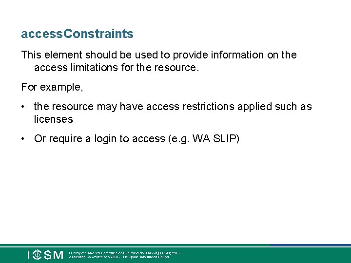 access. Constraints This element should be used to provide information on the access limitations