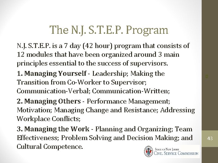 N. J. S. T. E. P. is a 7 day (42 hour) program that