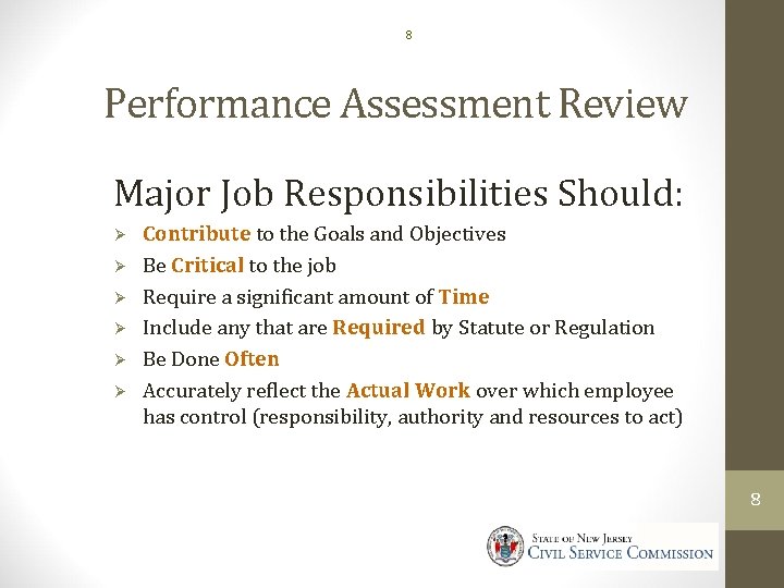 8 Performance Assessment Review Major Job Responsibilities Should: Ø Ø Ø Contribute to the