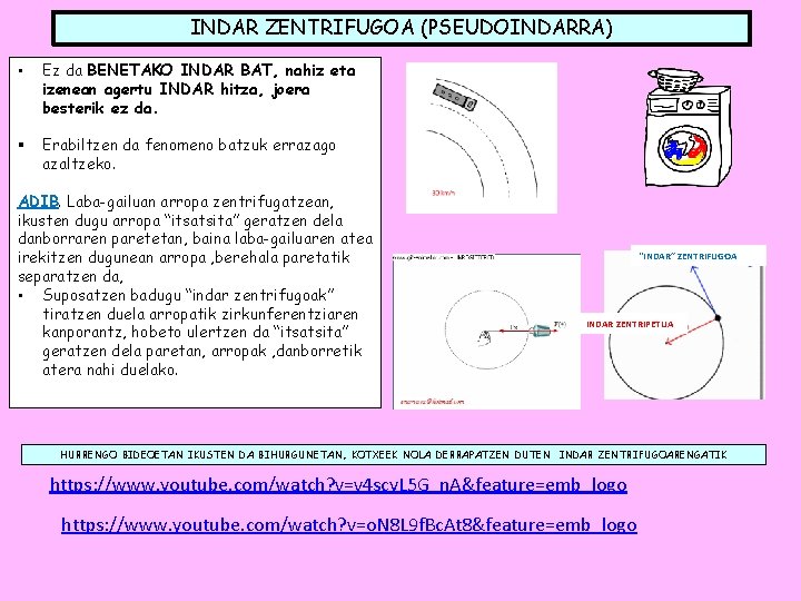 INDAR ZENTRIFUGOA (PSEUDOINDARRA) • Ez da BENETAKO INDAR BAT, nahiz eta izenean agertu INDAR