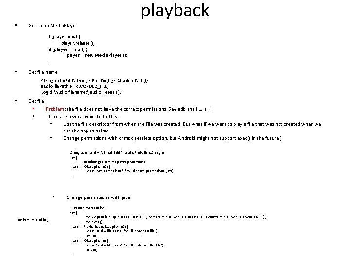 playback • Get clean Media. Player if (player!=null) player. release(); if (player == null)