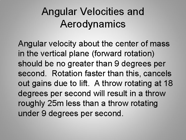 Angular Velocities and Aerodynamics Angular velocity about the center of mass in the vertical