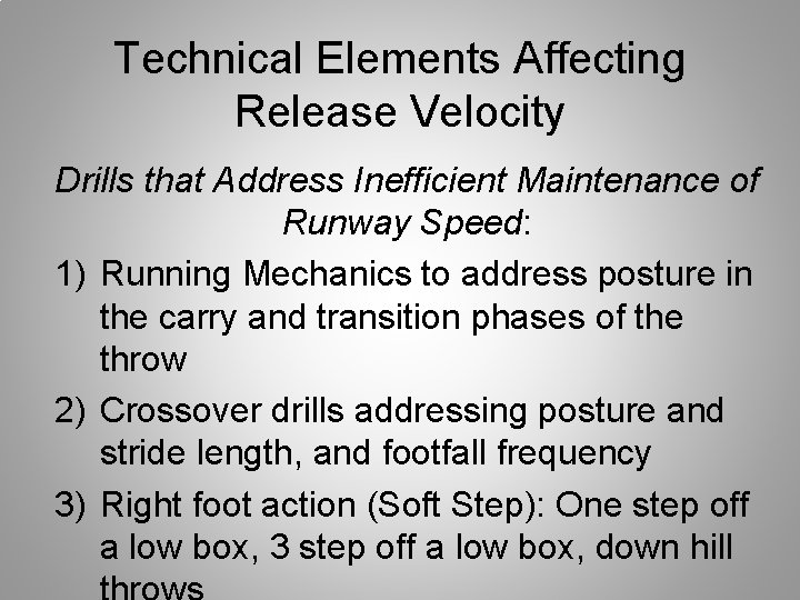 Technical Elements Affecting Release Velocity Drills that Address Inefficient Maintenance of Runway Speed: 1)
