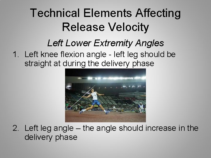 Technical Elements Affecting Release Velocity Left Lower Extremity Angles 1. Left knee flexion angle