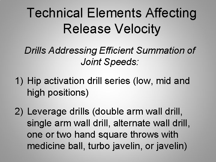 Technical Elements Affecting Release Velocity Drills Addressing Efficient Summation of Joint Speeds: 1) Hip
