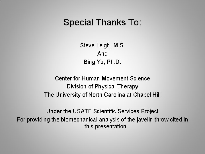 Special Thanks To: Steve Leigh, M. S. And Bing Yu, Ph. D. Center for