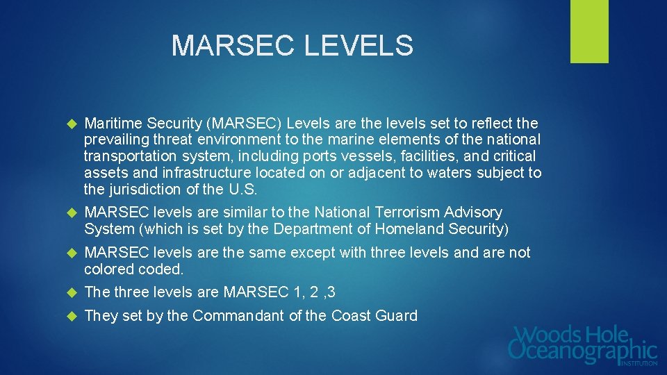 MARSEC LEVELS Maritime Security (MARSEC) Levels are the levels set to reflect the prevailing