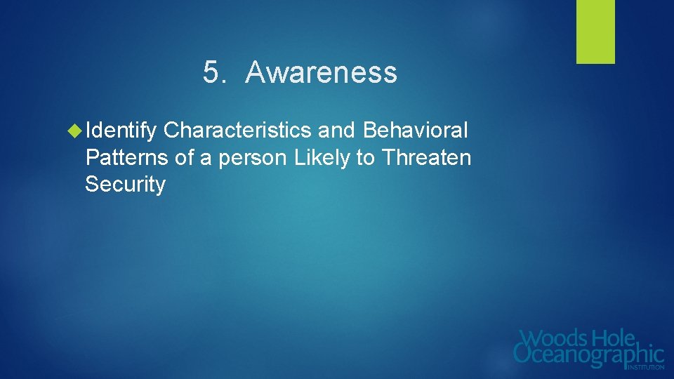 5. Awareness Identify Characteristics and Behavioral Patterns of a person Likely to Threaten Security