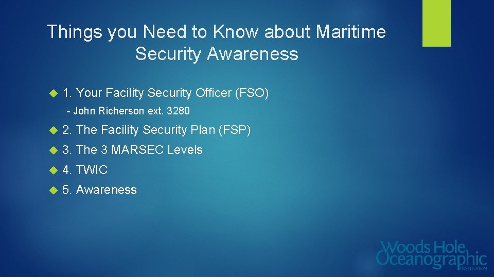 Things you Need to Know about Maritime Security Awareness 1. Your Facility Security Officer