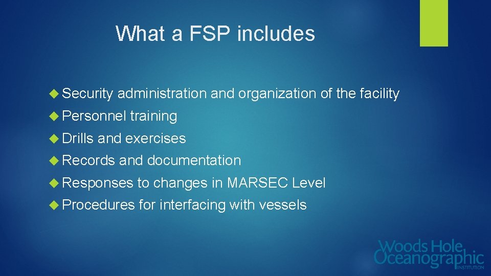 What a FSP includes Security administration and organization of the facility Personnel Drills training
