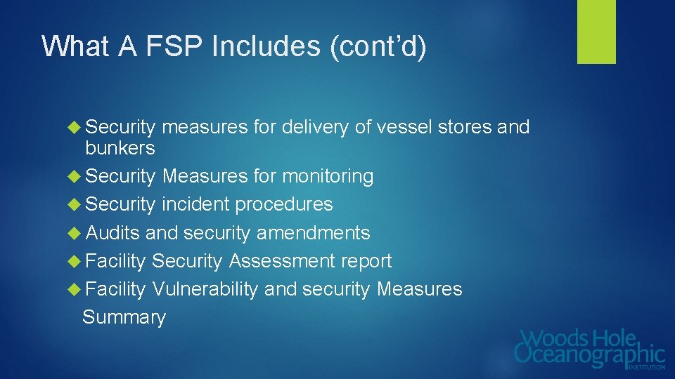 What A FSP Includes (cont’d) Security measures for delivery of vessel stores and bunkers