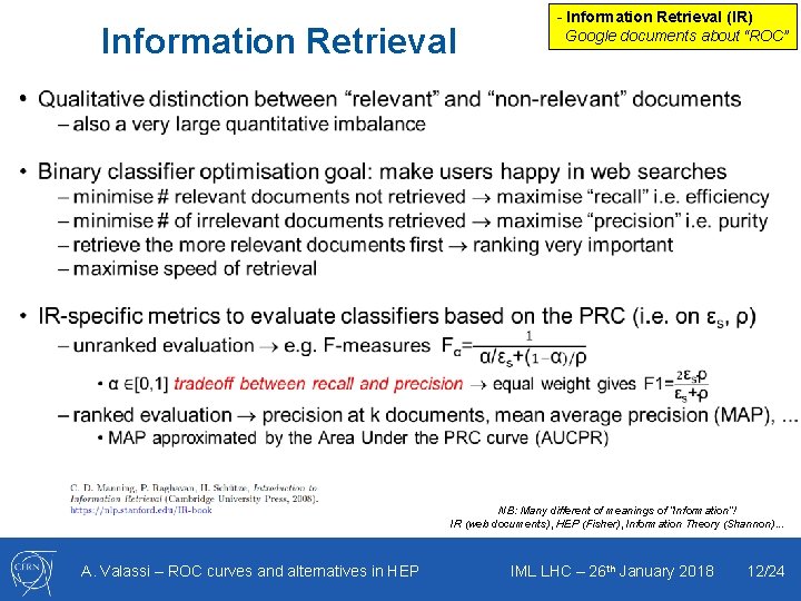 Information Retrieval - Information Retrieval (IR) Google documents about “ROC” • NB: Many different