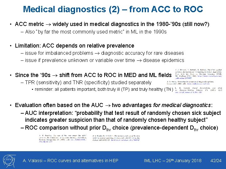 Medical diagnostics (2) – from ACC to ROC • ACC metric widely used in