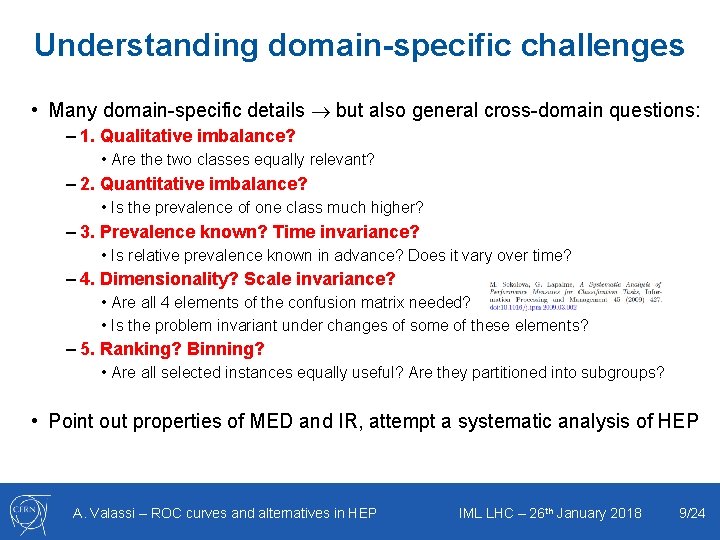 Understanding domain-specific challenges • Many domain-specific details but also general cross-domain questions: – 1.