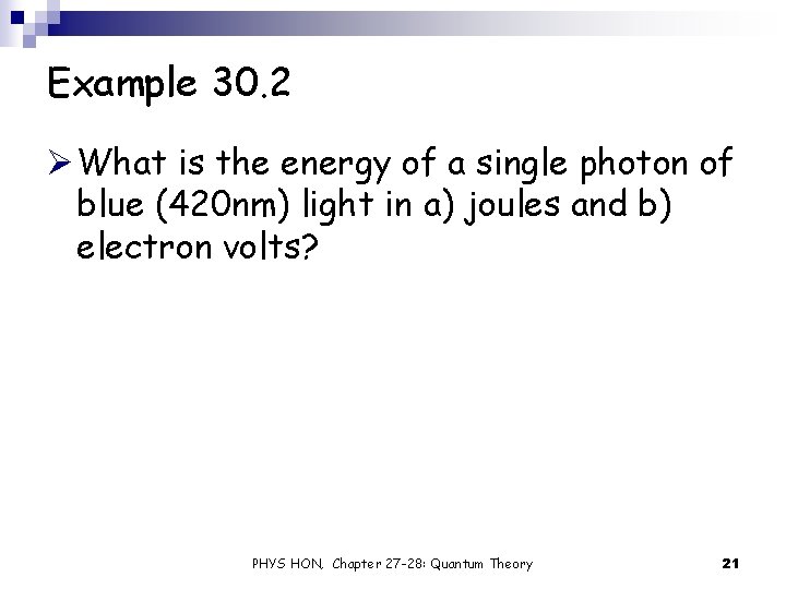 Example 30. 2 Ø What is the energy of a single photon of blue