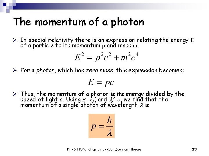 The momentum of a photon Ø In special relativity there is an expression relating