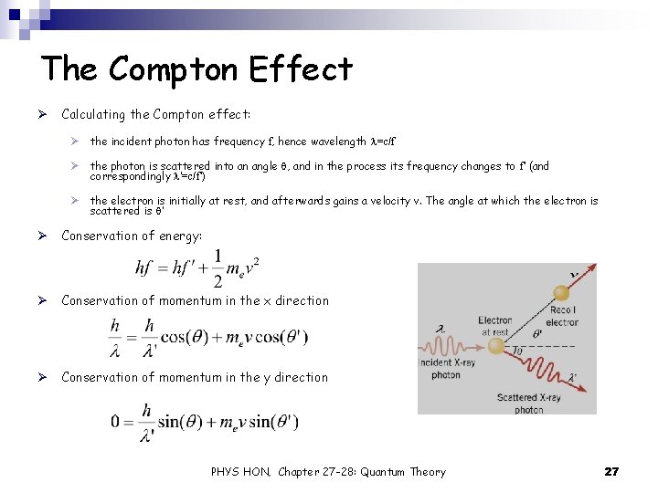 The Compton Effect Ø Calculating the Compton effect: Ø the incident photon has frequency