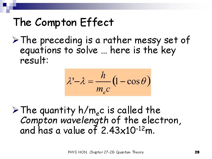 The Compton Effect Ø The preceding is a rather messy set of equations to