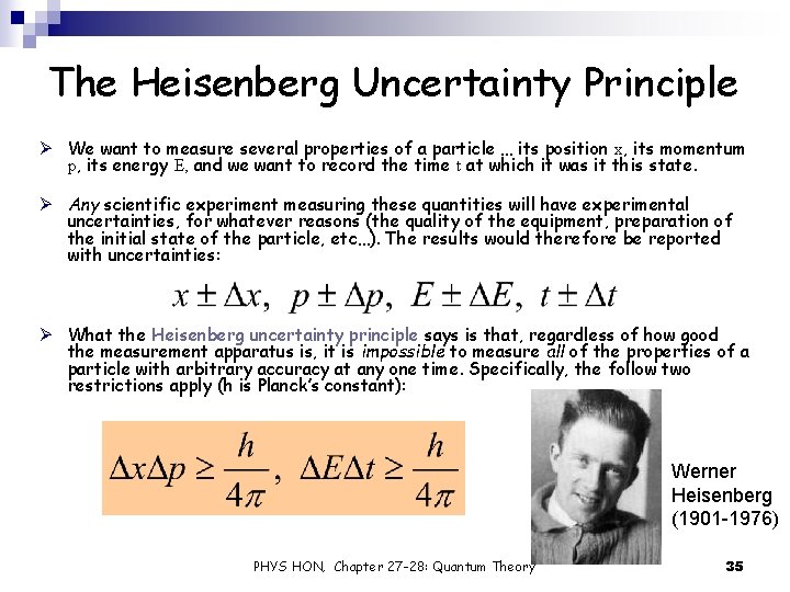 The Heisenberg Uncertainty Principle Ø We want to measure several properties of a particle