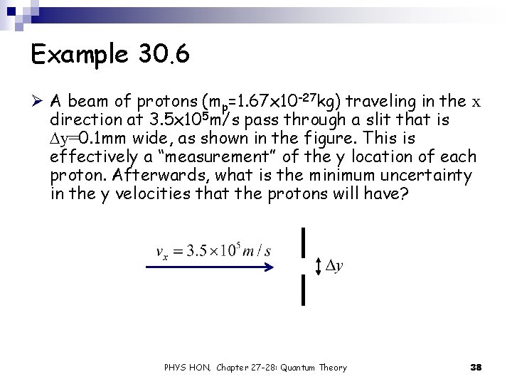 Example 30. 6 Ø A beam of protons (mp=1. 67 x 10 -27 kg)