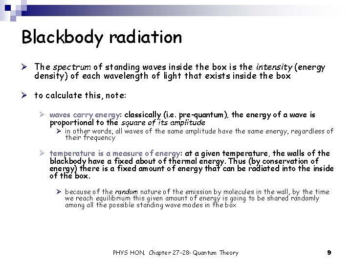 Blackbody radiation Ø The spectrum of standing waves inside the box is the intensity