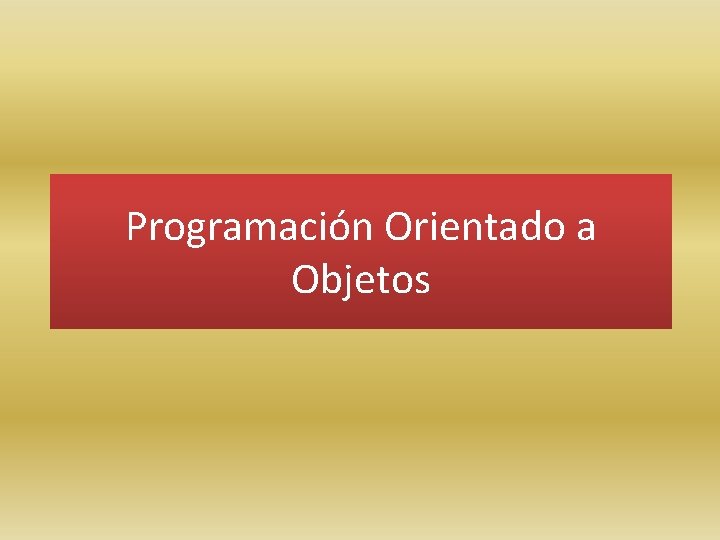 Programación Orientado a Objetos 