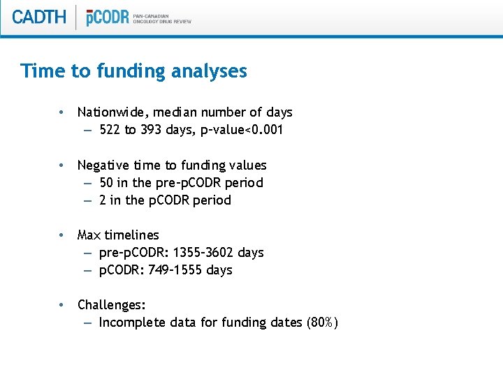 Time to funding analyses • Nationwide, median number of days – 522 to 393