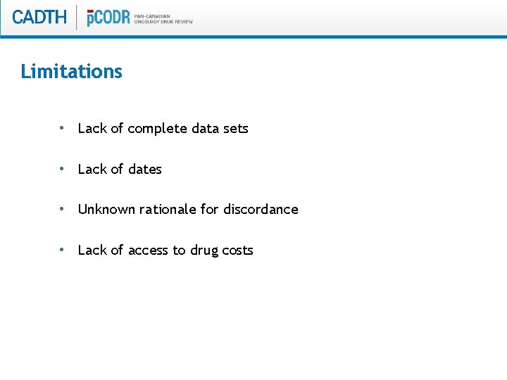 Limitations • Lack of complete data sets • Lack of dates • Unknown rationale