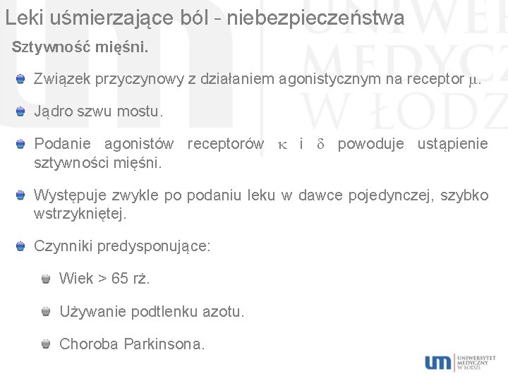 Leki uśmierzające ból – niebezpieczeństwa Sztywność mięśni. Związek przyczynowy z działaniem agonistycznym na receptor