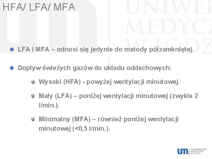 HFA/ LFA/ MFA LFA i MFA – odnosi się jedynie do metody półzamkniętej. Dopływ