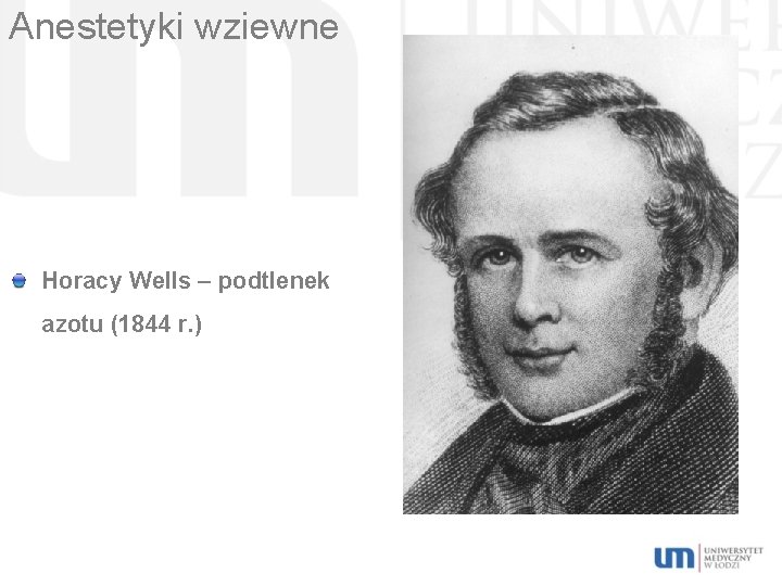 Anestetyki wziewne Horacy Wells – podtlenek azotu (1844 r. ) 